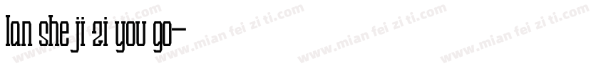 lan she ji zi you go字体转换